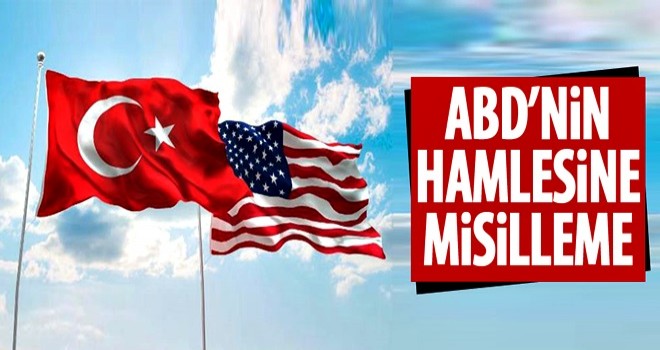 ABD'nin hamlesine Türkiye'den karşılık geldi!