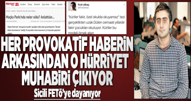 Provokatif haberlere imza atan Hürriyet muhabiri Alkaç kimdir? .