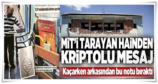 MİT'i tarayan hain kriptolu mesaj .