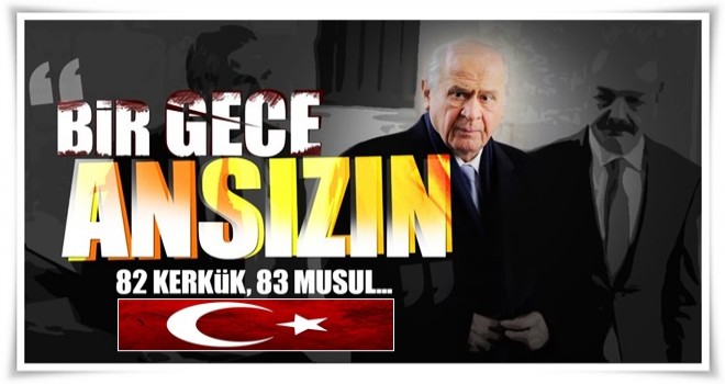 Bahçeli: Bir gece ansızın gelmek Türk Milleti için zor değildir