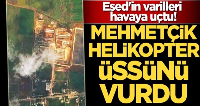 TSK helikopter üssünü vurdu, Esed'in varilleri havaya uçtu!