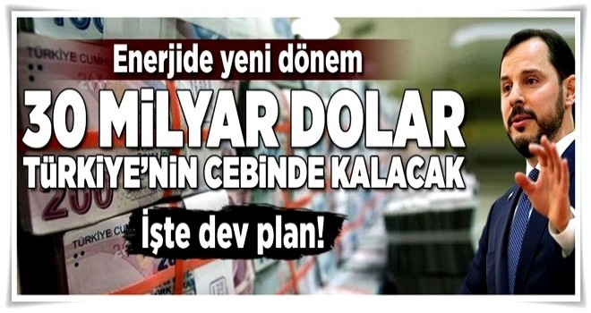 Enerji verimliliğiyle 30 milyar dolarlık tasarruf planı .