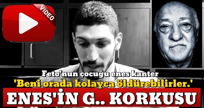 FETÖ'cü Enes Kanter'i MİT korkusu sardı!