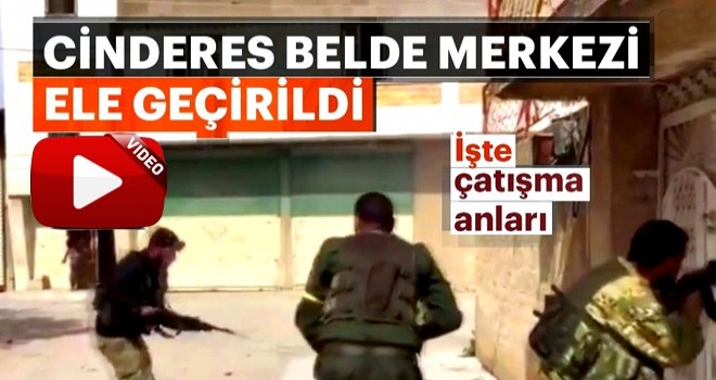 TSK ve ÖSO, Afrin'in Cinderes belde merkezini ele geçirdi