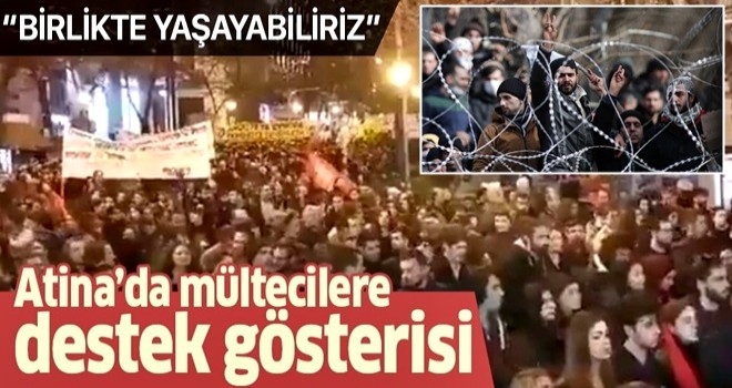 Yunanistan'ın başkenti Atina'da mültecilere destek gösterisi: Birlikte yaşayabiliriz .