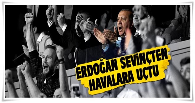 Cumhurbaşkanı Erdoğan sevinçten havalara uçtu