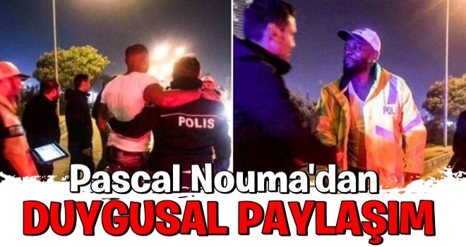 Pascal Nouma'dan sosyal medyayı sallayan paylaşım