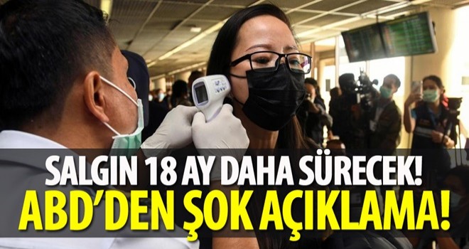 Koronavirüs salgını 18 aydan fazla sürecek!