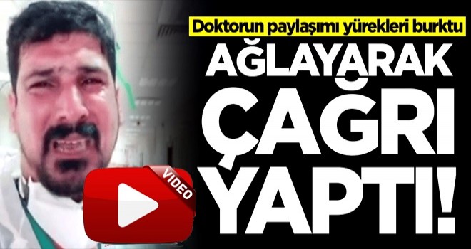 Doktorun paylaşımı yürekleri burktu! Ağlayarak çağrı yaptı