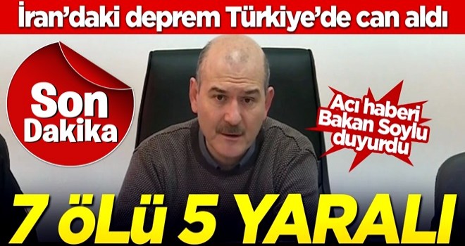 Bakan Soylu: İran'daki deprem sonrası Van'da 7 kişi hayatını kaybetti