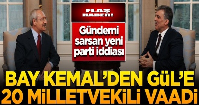 Şok iddia! Kılıçdaroğlu Abdullah Gül'e, yeni parti için 20 milletvekili vadetmiş