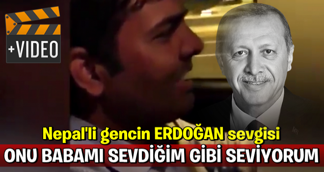 Nepalli genç adam, Türklere karşı Erdoğan'ı böyle savundu!