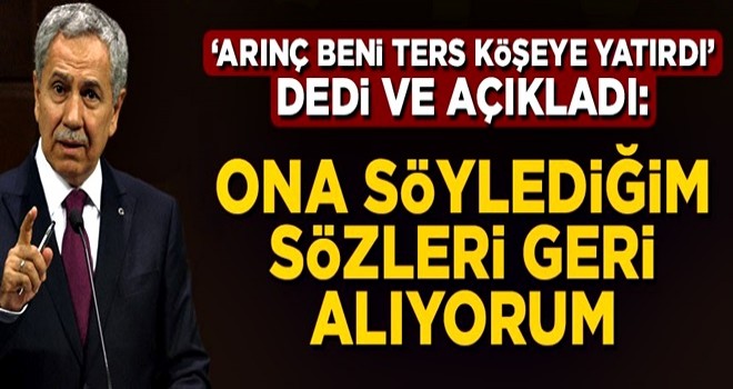 Süleyman Özışık, Bülent Arınç beni ters köşeye yatırdı sözlerimi geri alıyorum