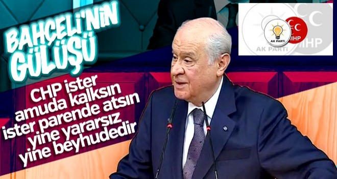 "CHP İSTERSE AMUDA KALKSIN ÇABALARI BEYHUDEDİR"