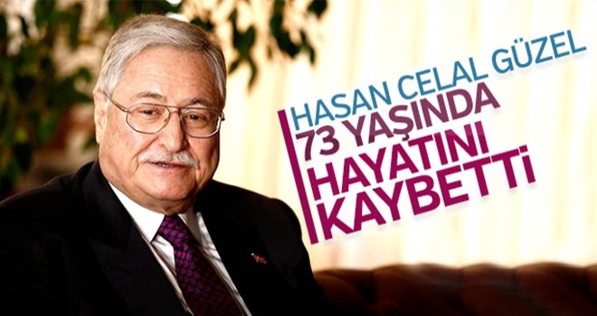 Eski bakanlardan Hasan Celal Güzel hayatını kaybetti