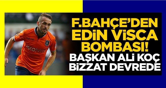 Fenerbahçe'den Edin Visca bombası! Başkan Ali Koç bizzat devrede
