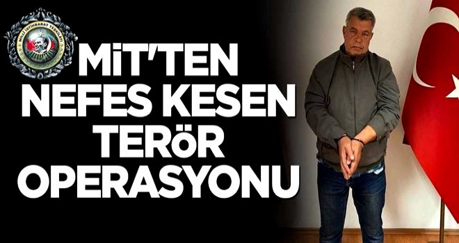 MİT'ten tarihi operasyon: PKK'lı terörist İsa Özer Türkiye'ye getirildi .