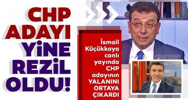 İsmail Küçükkaya'dan chp'nin adayı'na büyük şok! Yalanı ifşa oldu