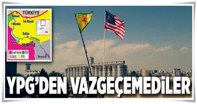 YPG'den vazgeçemediler .