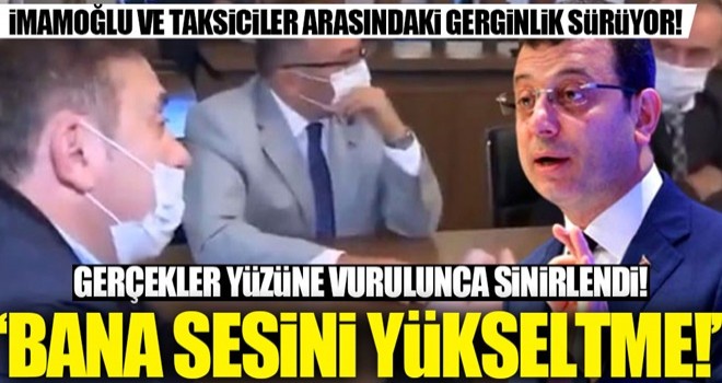 İBB ekrem taksicilerle karşı karşıya geldi!