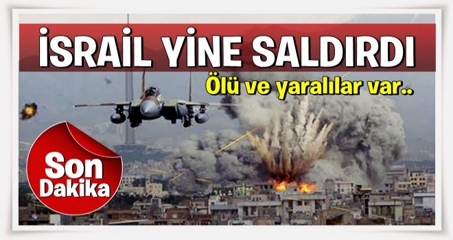 İsrail'den Gazze'ye saldırı!