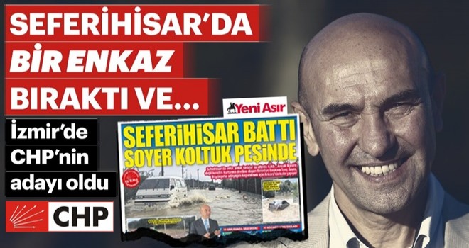 Büyükşehir adayı oldu, Seferihisar'da enkaz bıraktı