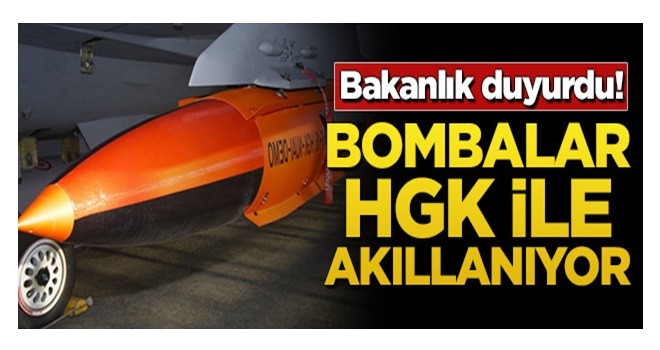 Bakanlık duyurdu! Bombalar HGK ile akıllanıyor