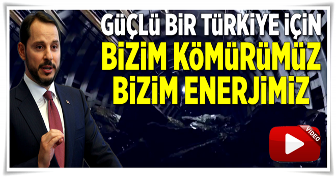 Enerji ve Tabii Kaynaklar Bakanlığı'ndan "yerli kömür" videosu .