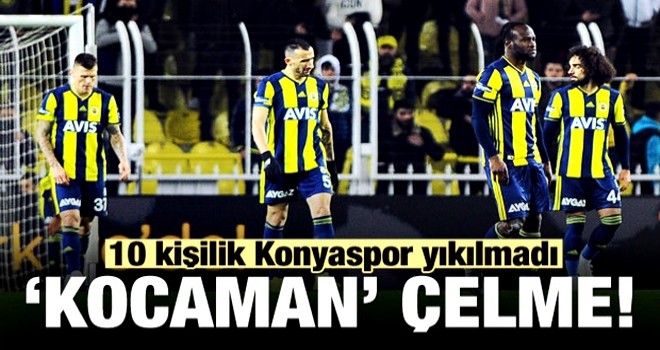 Kadıköy'de 'Kocaman' çelme! 10 kişi Konyaspor yıkılmadı