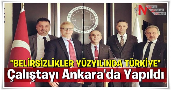 ''Belirsizlikler YüzyılındaTürkiye'' Çalıştayı bugün Ankara’da yapıldı