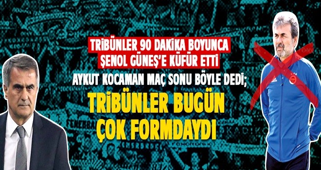 Fenerbahçe taraftarlarından Şenol Güneş'e küfür