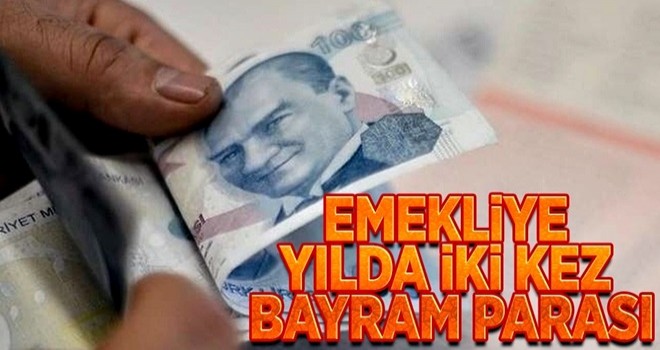 Emekliye yılda 2 kez bayram parası .