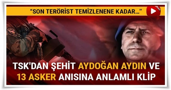 TSK'dan Şehit Tümgeneral Aydın anısına video.