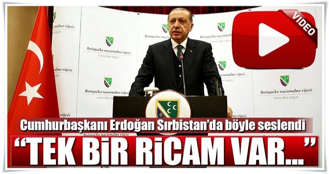 Cumhurbaşkanı Erdoğan: "Benim tek ricam..."