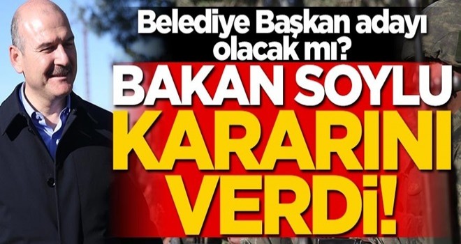 Belediye Başkan adayı olacak mı? Bakan Soylu kararını verdi!