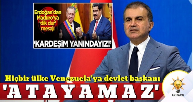 Son Dakika! AK Parti'den Venazuela Açıklaması: Hiçbir Ülke Venezuela'ya Devlet Başkanı Atayamaz