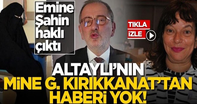 Emine Şahin haklı çıktı... Altaylı’nın Mine G. Kırıkkanat'tan haberi yok!