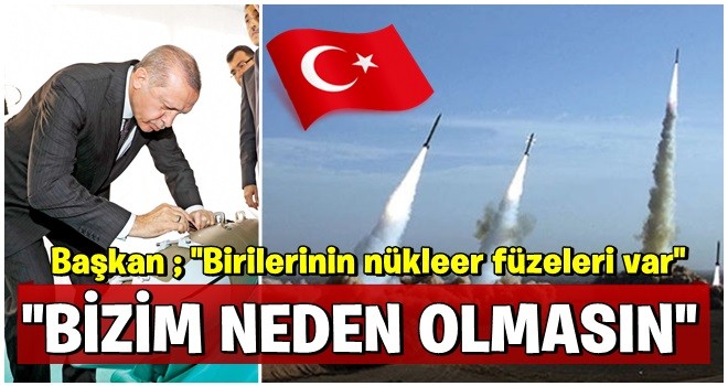 Cumhurbaşkanı Erdoğan'dan 'nükleer başlıklı füze' mesajı