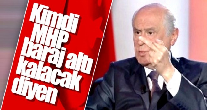 Devlet Bahçeli baraj konusunda haklı çıktı