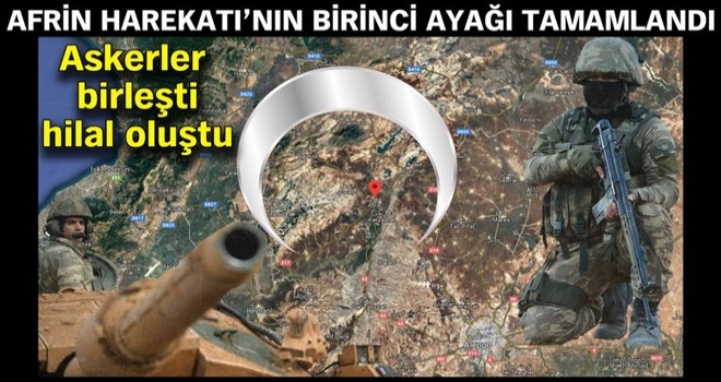 Afrin Harekatı'nın birinci ayağı tamamlandı!