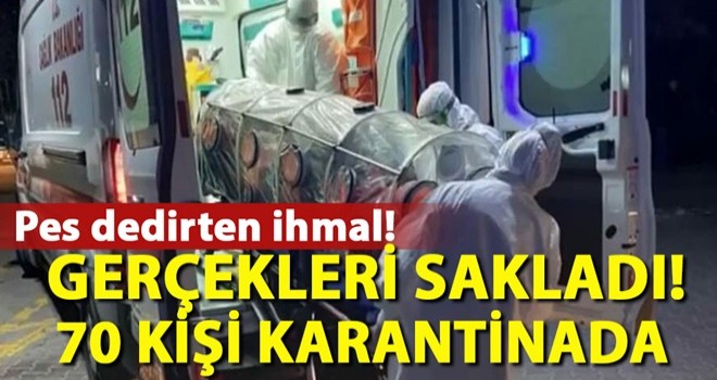 İhmalkar gurbetçi yüzünden 70 kişi karantinada