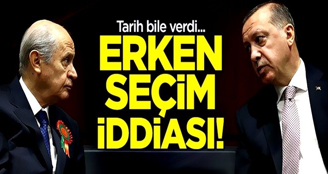 Erken seçim iddiası!