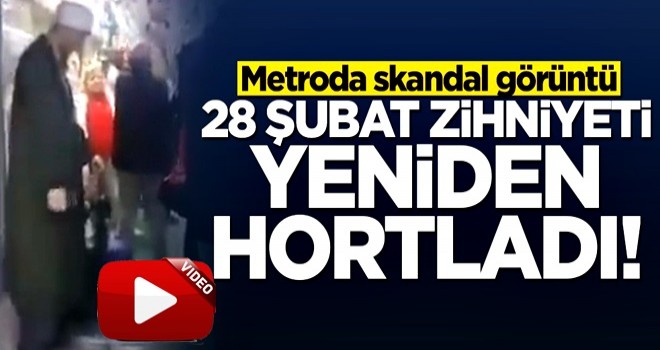 Metroda skandal görüntü! 28 Şubat zihniyeti yeniden sahnede