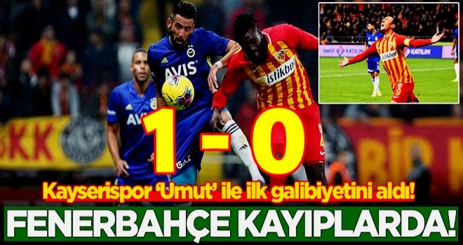 Fenerbahçe Kayserispor'a deplasmanda 1-0 mağlup oldu