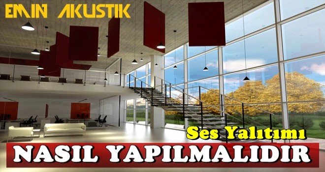 Ses Yalıtımı Nasıl Yapılmalıdır.