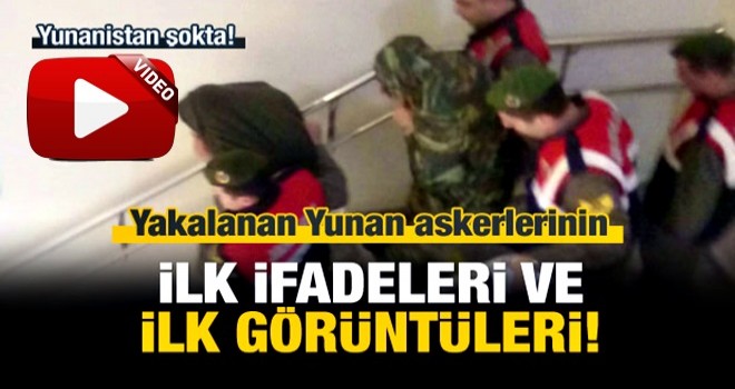 Yunan askerlerinin ilk ifadeleri ortaya çıktı