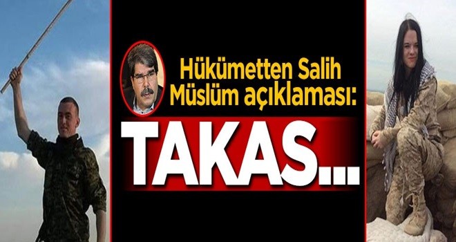 Hükümetten Salih Müslüm açıklaması: Takas...