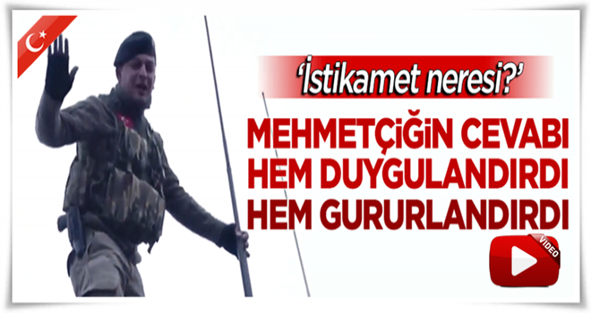 Operasyondaki Mehmetçik hem duygulandırdı hem gururlandırdı