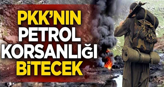 PKK’nın petrol korsanlığı bitecek!