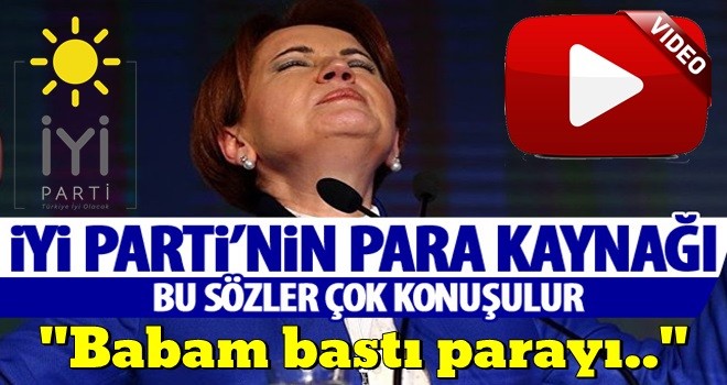 İYİ Parti parayı nereden buldu?